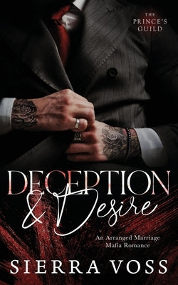 Deception & Desire: An Arranged Marriage Mafia Romance by Voss, Sierra
