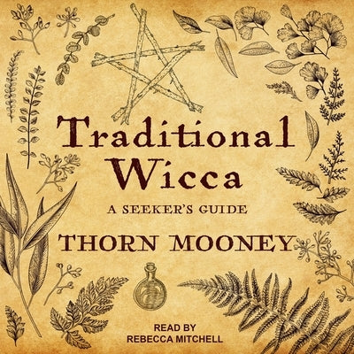 Traditional Wicca: A Seeker's Guide by Mitchell, Rebecca