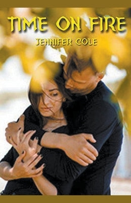 Time On Fire by Cole, Jennifer