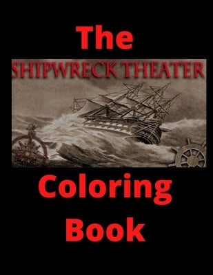The Shipwreck Theater Coloring Book: official by Alderman, Roger
