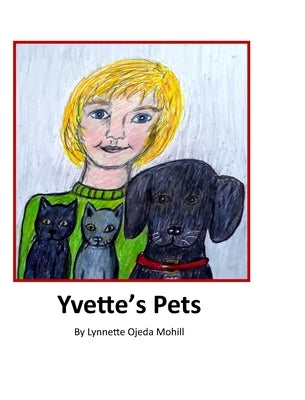 Yvette's Pets by Mohill, Lynnette