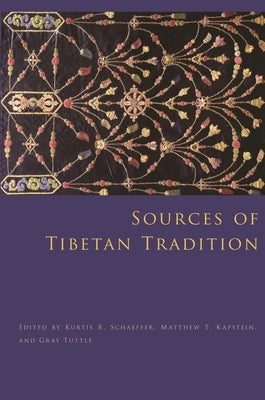 Sources of Tibetan Tradition by Schaeffer, Kurtis