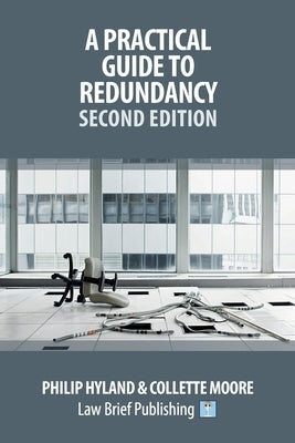 A Practical Guide To Redundancy - Second Edition by Hyland, Philip
