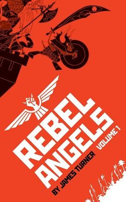 Rebel Angels Vol 1 by Turner, James