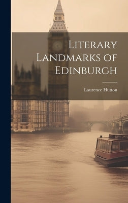 Literary Landmarks of Edinburgh by Hutton, Laurence