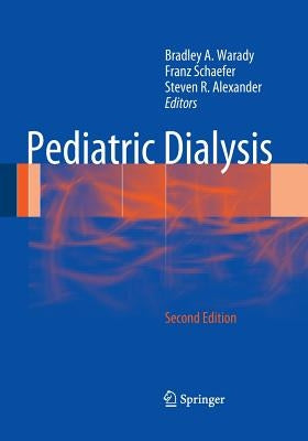 Pediatric Dialysis by Warady, Bradley A.