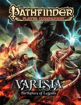Pathfinder Player Companion: Varisia, Birthplace of Legends by Schneider, F. Wesley