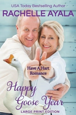 Happy Goose Year (Large Print Edition) by Ayala, Rachelle
