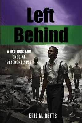 Left Behind by Betts, Eric