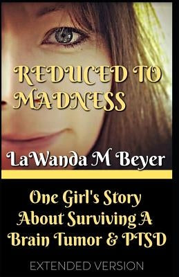 Reduced to Madness: One Girl by Beyer, Lawanda M.