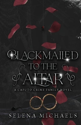 Blackmailed To The Altar by Michaels, Selena