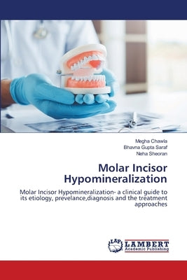 Molar Incisor Hypomineralization by Chawla, Megha