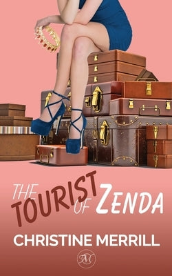 The Tourist of Zenda: (A Royal Romantic Comedy) by Merrill, Christine