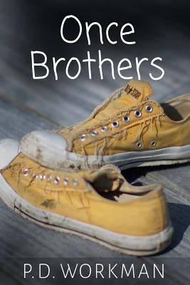Once Brothers by Workman, P. D.