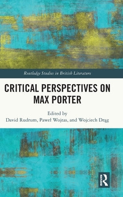 Critical Perspectives on Max Porter by Rudrum, David