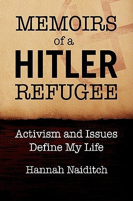 Memoirs of a Hitler Refugee by Naiditch, Hannah