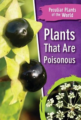 Plants That Are Poisonous by Loukopoulos, Beatrice