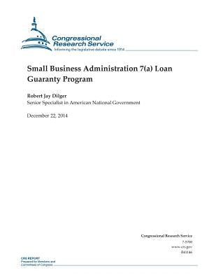 Small Business Administration 7(a) Loan Guaranty Program by Congressional Research Service