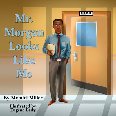 Mr. Morgan Looks Like Me by Eady, Eugene