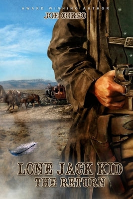Lone Jack Kid: The Return by Corso, Joe
