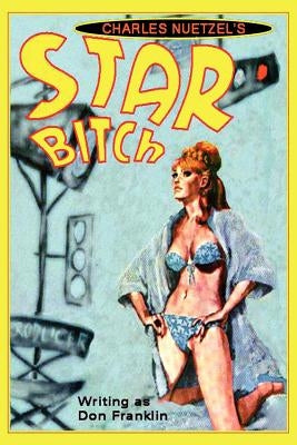 Star Bitch by Nuetzel, Charles