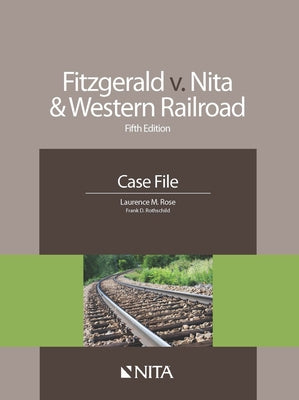 Fitzgerald V. Nita and Western Railroad: Case File by Rose, Laurence M.