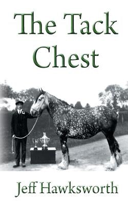 The Tack Chest by Hawksworth, Jeff