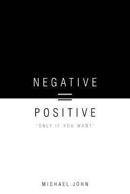 Negative = Positive: "Only If You Want" by John, Michael