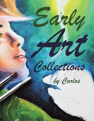 Early Art Collections by Stoner, Carlos