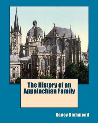 The History of an Appalachian Family by Richmond, Nancy