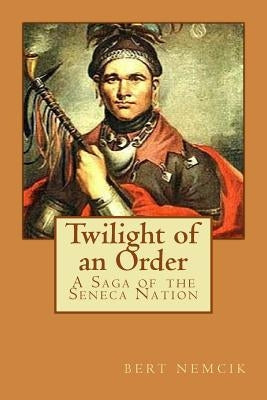 Twilight of an Order by Nemcik, Bert