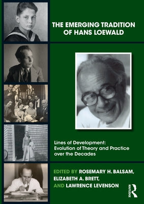 The Emerging Tradition of Hans Loewald by Balsam, Rosemary H.