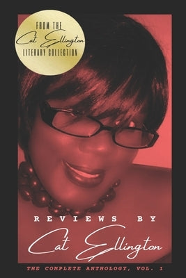 Reviews by Cat Ellington: The Complete Anthology, Vol. 1 by Ellington, Cat