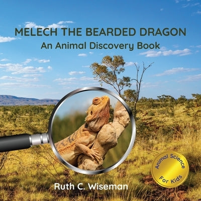 Melech the Bearded Dragon: An Animal Discovery Book by Wiseman, Ruth C.