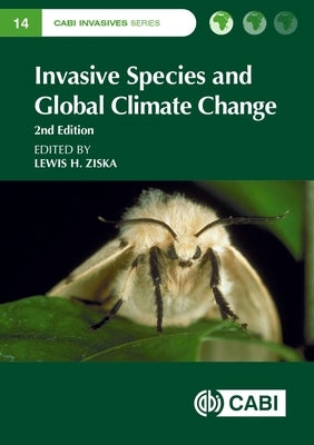 Invasive Species and Global Climate Change by Ziska, Lewis H.