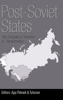 Post-Soviet States: Two Decades of Transition & Transformation by Patnaik, Ajay