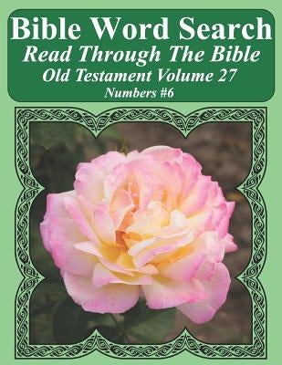 Bible Word Search Read Through The Bible Old Testament Volume 27: Numbers #6 Extra Large Print by Pope, T. W.