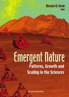 Emergent Nature: Patterns, Growth and Scaling in the Sciences by Novak, Miroslav M.