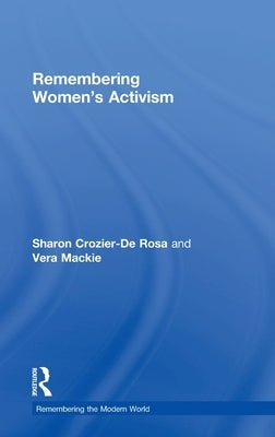 Remembering Women's Activism by Crozier-de Rosa, Sharon