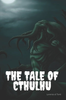 The Tale of Cthulhu by Di Tonti, Lorenzo