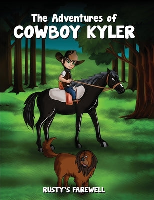 The Adventures of Cowboy Kyler: Rusty's Farewell by McPike, Jon
