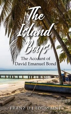 The Island Boys by D. J. Toussaint, Franz