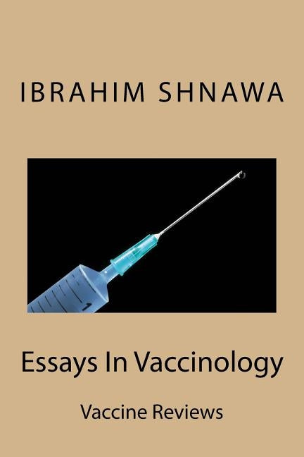 Essays In Vaccinology by Shnawa Ph. D., Ibrahim Mohamad Saeed