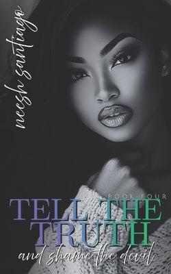 Tell The Truth And Shame The Devil 4 by Santiago, Neesh