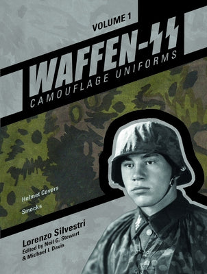 Waffen-SS Camouflage Uniforms, Vol. 1: Helmet Covers - Smocks by Silvestri, Lorenzo
