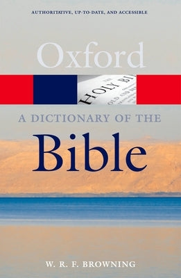 A Dictionary of the Bible, 2nd Edition by Browning, W. R. F.