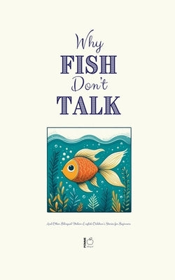 Why Fish Don't Talk And Other Bilingual Italian-English Children's Stories for Beginners by Bilingual, Pomme