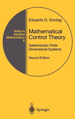 Mathematical Control Theory: Deterministic Finite Dimensional Systems by Sontag, Eduardo D.