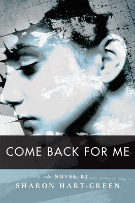 Come Back for Me by Hart-Green, Sharon