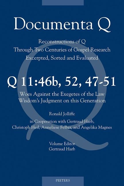 Q11: 46b, 52, 47-51. Woes Against the Exegetes of the Law - Wisdom's Judgment on This Generation by Felber, A.